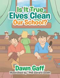 bokomslag Is It True Elves Clean Our School?