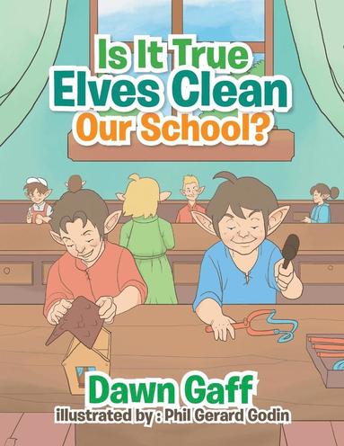 bokomslag Is It True Elves Clean Our School?