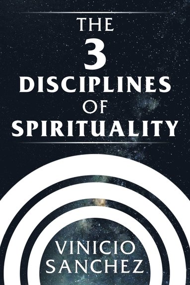 bokomslag The 3 Disciplines of Spirituality