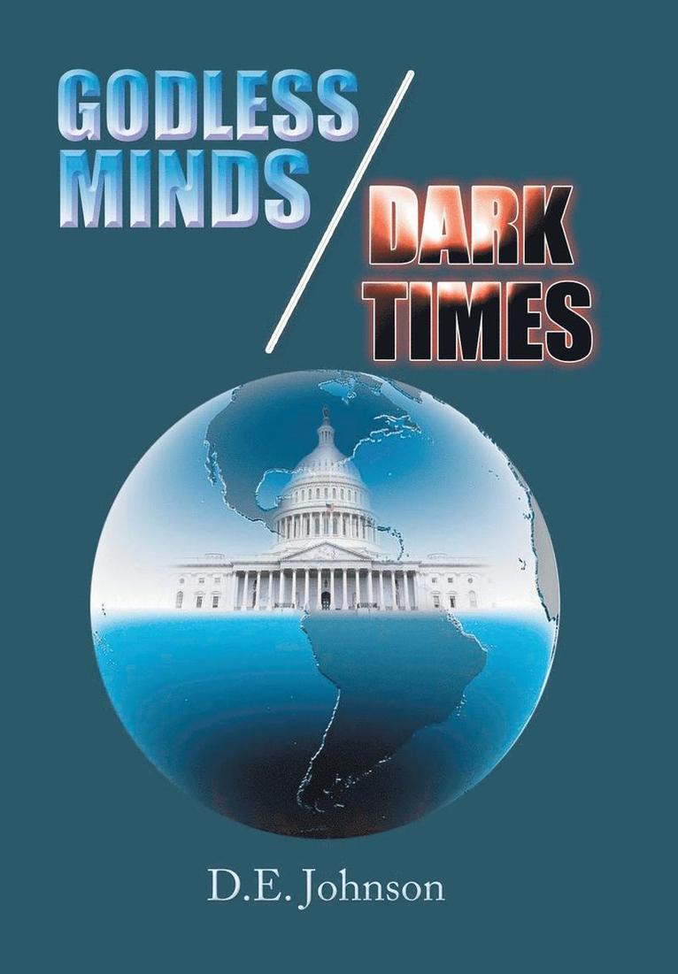 D E Johnson, D. E. Johnson, D.E. Johnson - Godless Minds / Dark Times, Inbunden