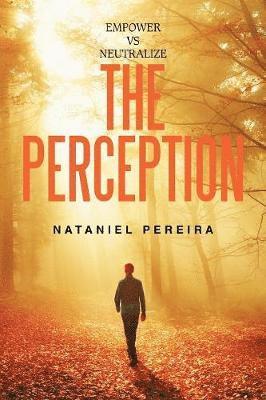 Nataniel Pereira - Empower vs Neutralize the Perception, Häftad