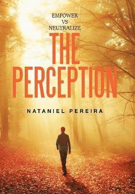 Nataniel Pereira - Empower vs Neutralize the Perception, Inbunden