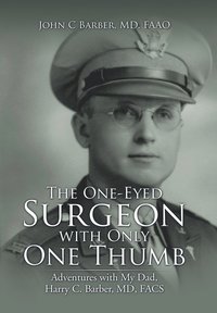 bokomslag The One-Eyed Surgeon with Only One Thumb