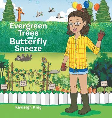 Kayleigh King - Evergreen Trees and a Butterfly Sneeze, Inbunden