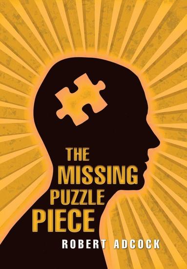 Robert Adcock - "The Missing Puzzle Piece", Inbunden