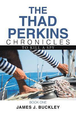 James J Buckley, James J. Buckley - Thad Perkins Chronicles, Häftad
