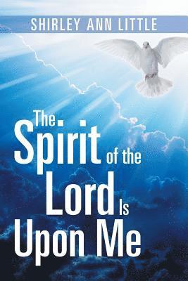 bokomslag Spirit of the Lord Is Upon Me