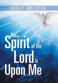 bokomslag Spirit of the Lord Is Upon Me