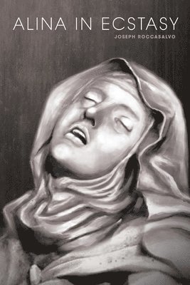 Joseph Roccasalvo - Alina in Ecstasy, Häftad. Tillgänglighet: Lägg i varukorg