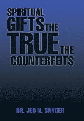 bokomslag Spiritual Gifts The True The Counterfeits