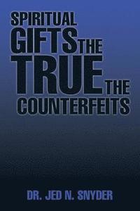 bokomslag Spiritual Gifts The True The Counterfeits