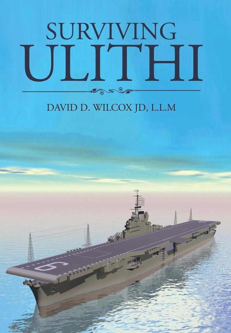 L L M David D Wilcox Jd, L. L. M. David D. Wilcox Jd, L.L.M DAVID D. WILCOX JD - Surviving Ulithi, Inbunden