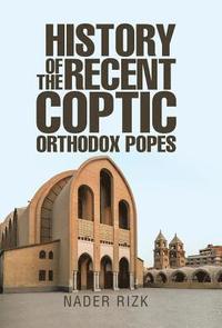 bokomslag History of the Recent Coptic Orthodox Popes