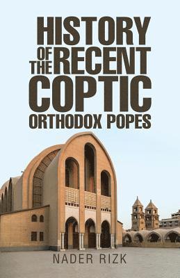 bokomslag History of the Recent Coptic Orthodox Popes