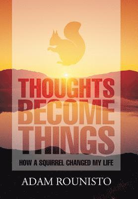 Thoughts Become Things 1