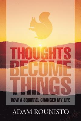 Thoughts Become Things 1