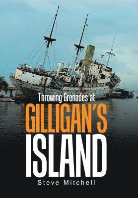 Steve Mitchell - Throwing Grenades at Gilligan's Island, Inbunden