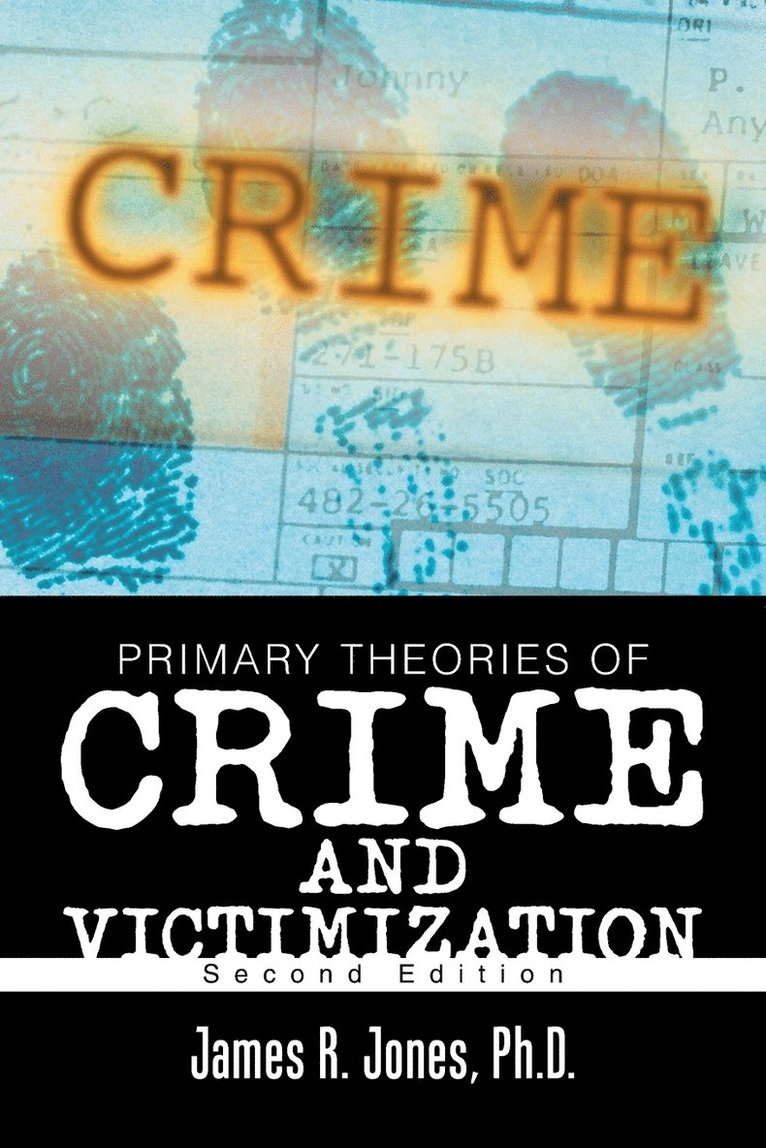 James R Jones, James R. Jones, Ph.D. James R. Jones - Primary Theories of Crime and Victimization, Häftad