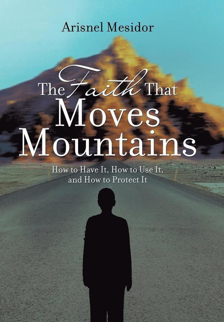 The Faith That Moves Mountains 1