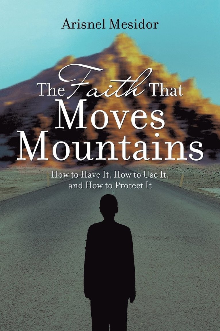 The Faith That Moves Mountains 1