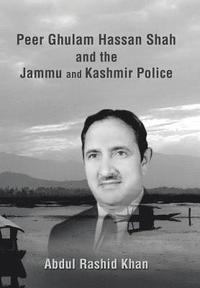 bokomslag Peer Ghulam Hassan Shah and the Jammu and Kashmir Police