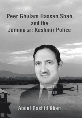 Peer Ghulam Hassan Shah and the Jammu and Kashmir Police 1