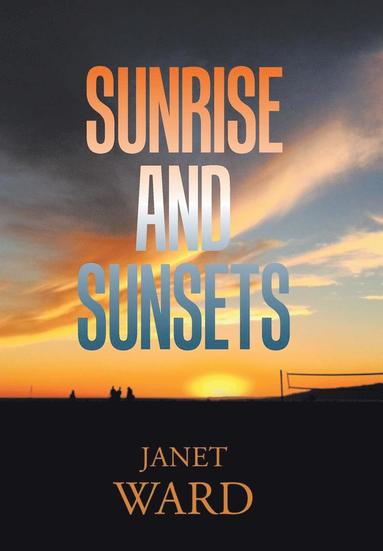 Janet Ward - Sunrise and Sunsets, Inbunden