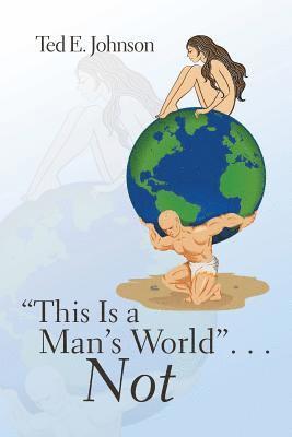 bokomslag "This Is a Man's World" . . . Not