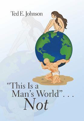 bokomslag "This Is a Man's World" . . . Not