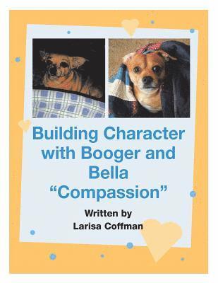 Building Character with Booger and Bella 1