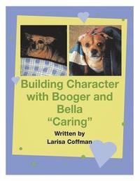 bokomslag Building Character with Booger and Bella