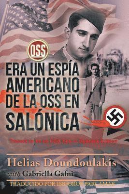 Helías Doundoulakis Y Gabriella Gafni, Helías Doundoulakis Y. Gabriella Gafni, Helías Doundoulakis y Gabriella Gafni - Era Un Espía Americano de la OSS en Salónica, Häftad