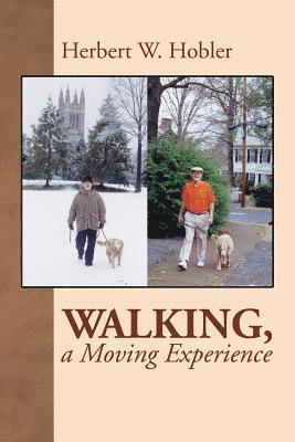 Herbert Hobler - Walking, a Moving Experience, Häftad