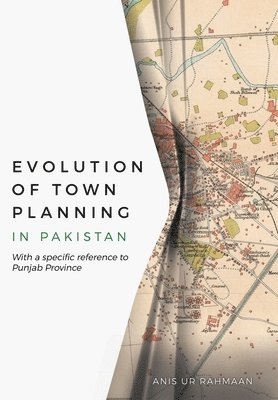 Evolution of Town Planning in Pakistan 1