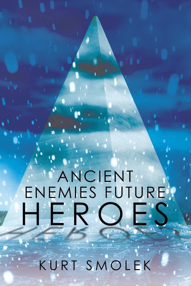 Ancient Enemies Future Heroes 1