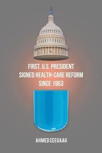 bokomslag First, U.S. President Signed Health-Care Reform Since 1963