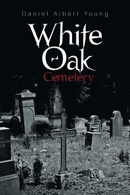 bokomslag White Oak Cemetery