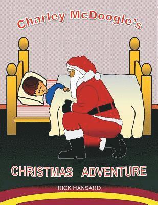 Charley McDoogle's Christmas Adventure 1