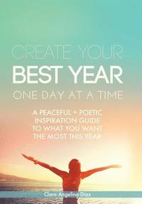 bokomslag Create Your Best Year One Day at a Time