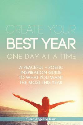 bokomslag Create Your Best Year One Day at a Time