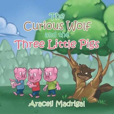 bokomslag Curious Wolf and the Three Little Pigs
