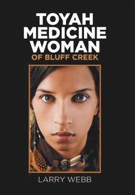 Toyah Medicine Woman of Bluff Creek 1