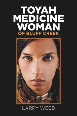 Toyah Medicine Woman of Bluff Creek 1