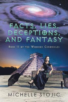 Facts, Lies, Deceptions, and Fantasy 1