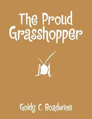 The Proud Grasshopper 1