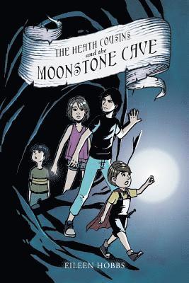 Eileen Hobbs - Heath Cousins and the Moonstone Cave, Häftad