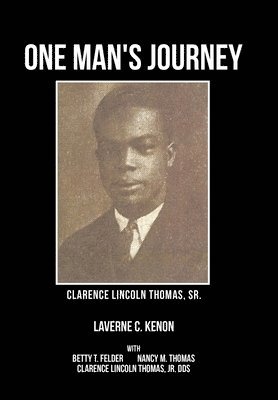 One Man's Journey Clarence Lincoln Thomas Sr. 1