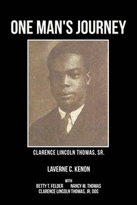 bokomslag One Man's Journey Clarence Lincoln Thomas Sr.