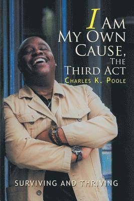 I Am My Own Cause, The Third Act