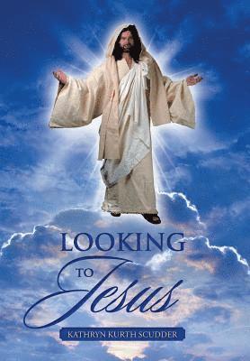 Looking to Jesus 1